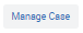 Manage case button